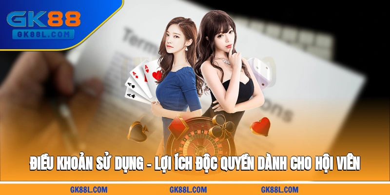 dieu-khoan-su-dung-loi-ich-doc-quyen-danh-cho-hoi-vien-gk88l.com